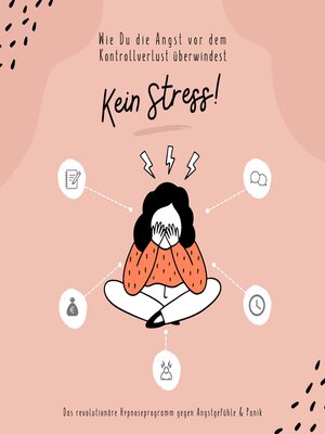 cover image of Kein Stress! Wie Du die Angst vor dem Kontrollverlust überwindest
